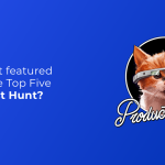 How to get featured on product hunt – our case study!<