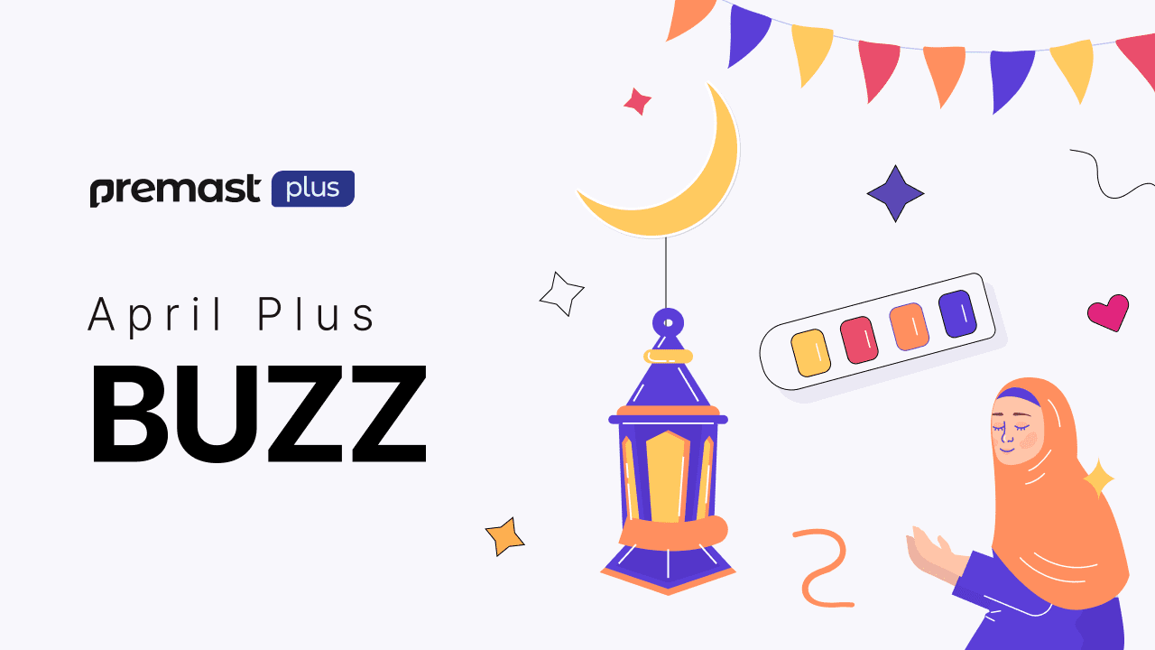 April Plus Buzz: Premast Plus updates and latest news!