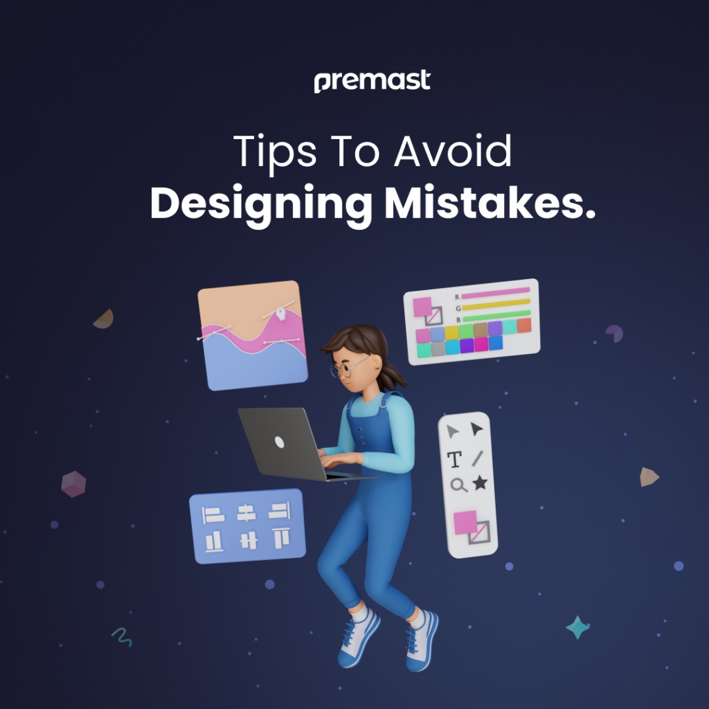 Tips To Avoid Designing Mistakes