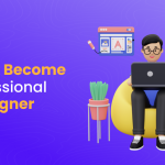 Skills to Become a Professional UX Designer<