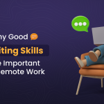 Why Good Writing Skills Are Important for Remote Work and How to Get Better at Them?<