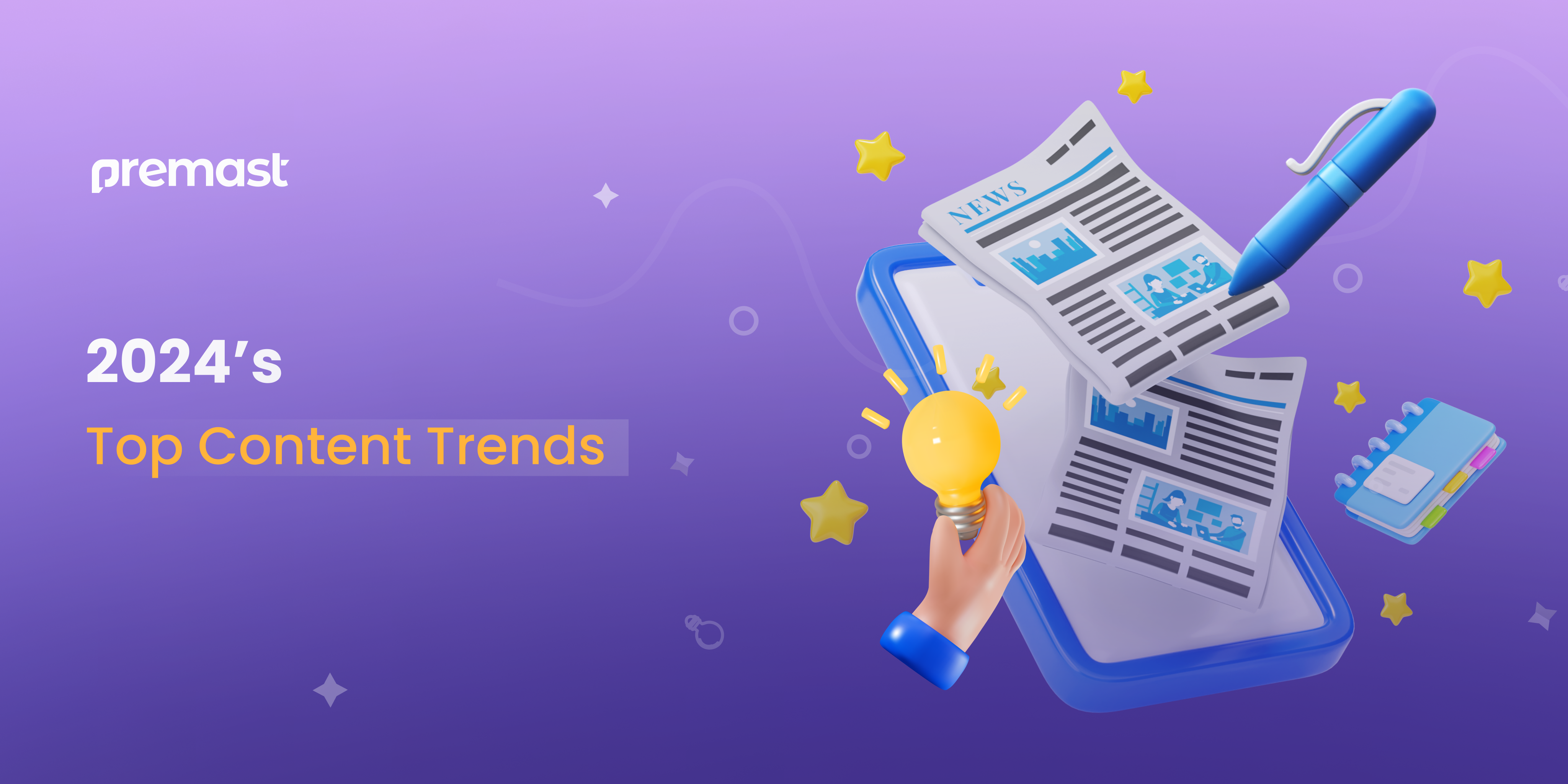 2024’s Top Content Trends You Shouldn’t Ignore