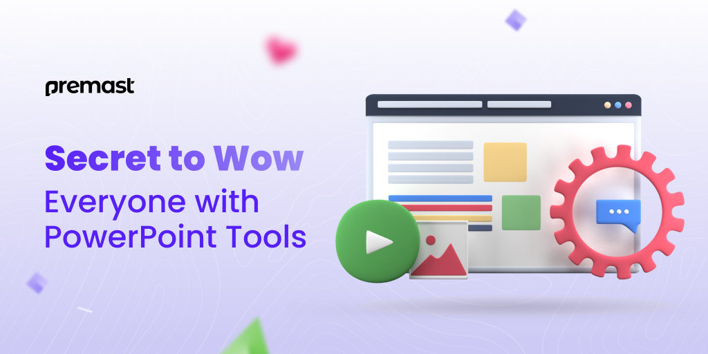 Secret to Wow Everyone with PowerPoint Tools