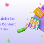 Guide to Build Your Content Marketing Strategy<