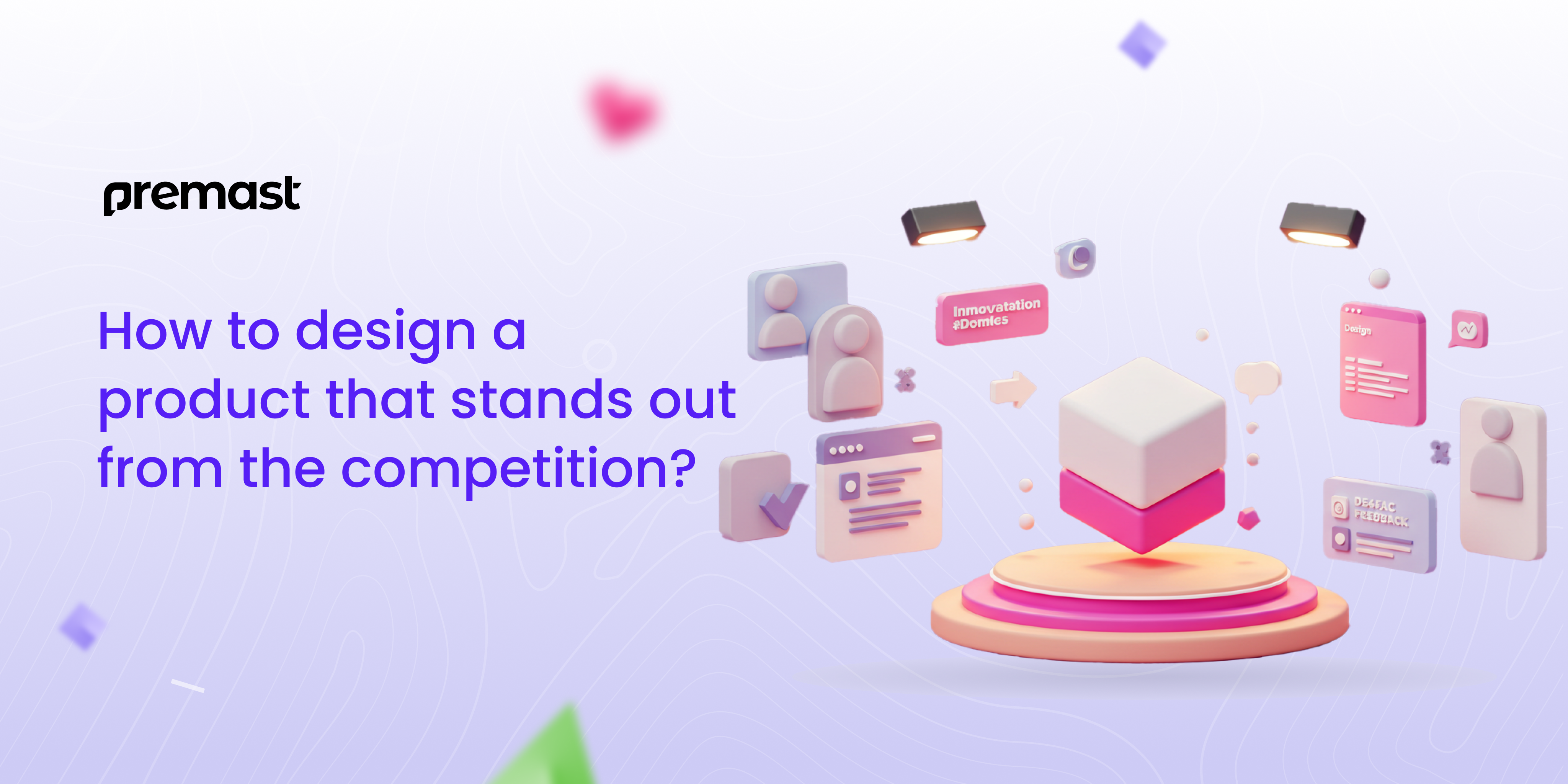 How To Design a Product That Stands Out From The Competition?